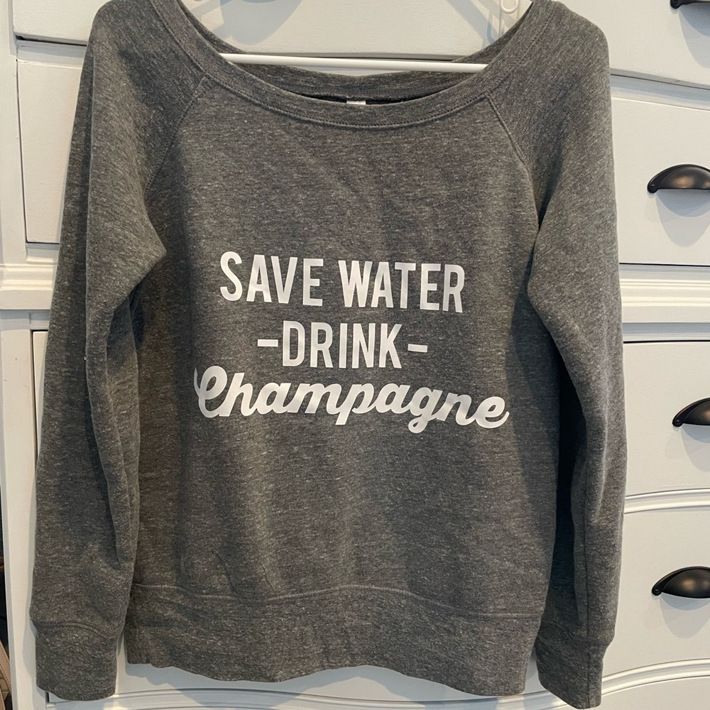 Save water drink champagne sweatshirt